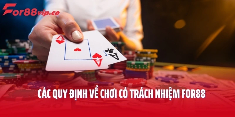 Các quy định về chơi có trách nhiệm For88