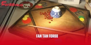 Fan Tan For88 - Bật Mí Những Điều Thú Vị Tại Sân Chơi