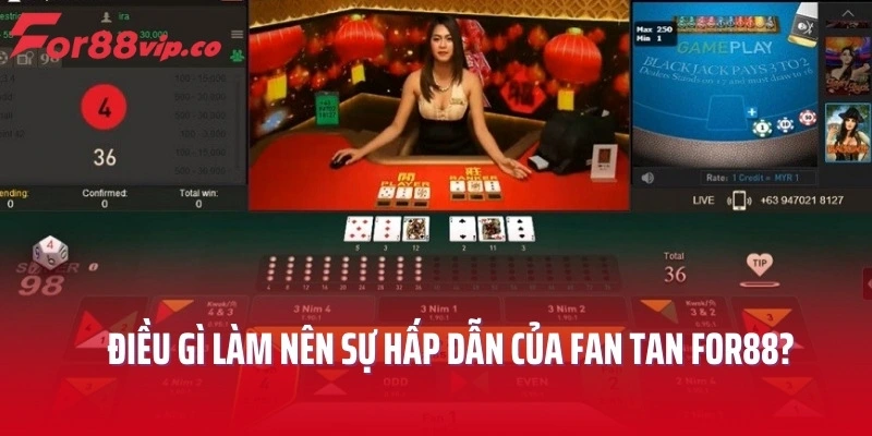 Điều gì làm nên sự hấp dẫn của Fan tan For88?