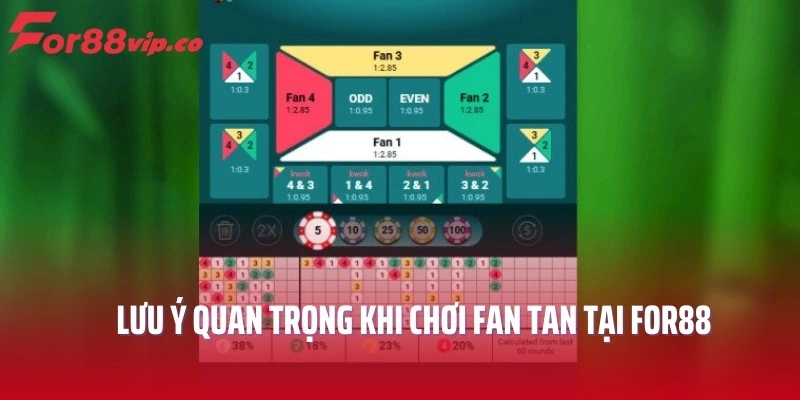 Bỏ túi 3 lưu ý quan trọng khi chơi Fan tan tại For88