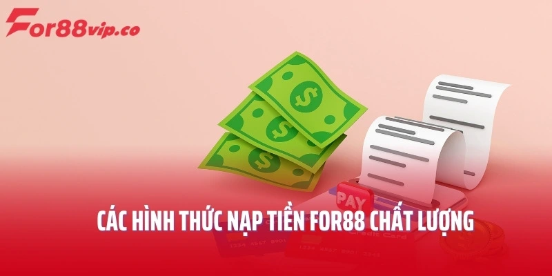 Các hình thức nạp tiền For88 chất lượng
