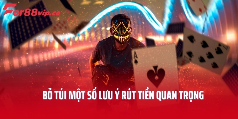 Bỏ túi một số lưu ý rút tiền quan trọng