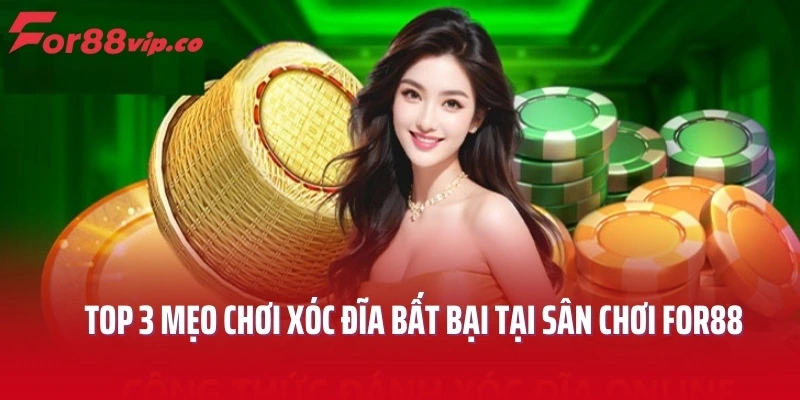 Top 3 mẹo chơi xóc đĩa bất bại tại sân chơi For88