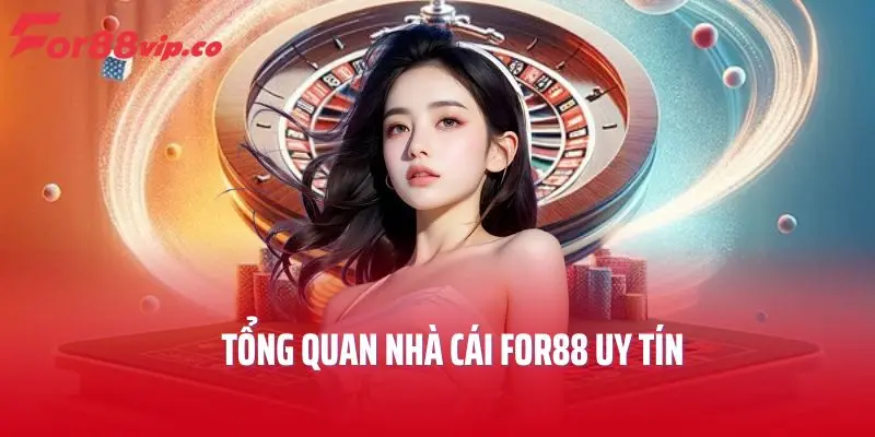 Tổng quan nhà cái FOR88 uy tín